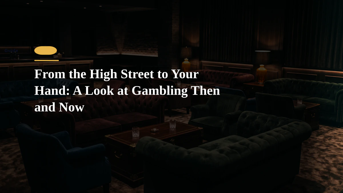 From the High Street to Your Hand: A Look at Gambling Then and Now