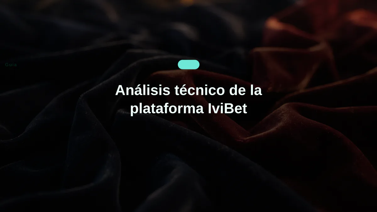 Análisis técnico de la plataforma IviBet