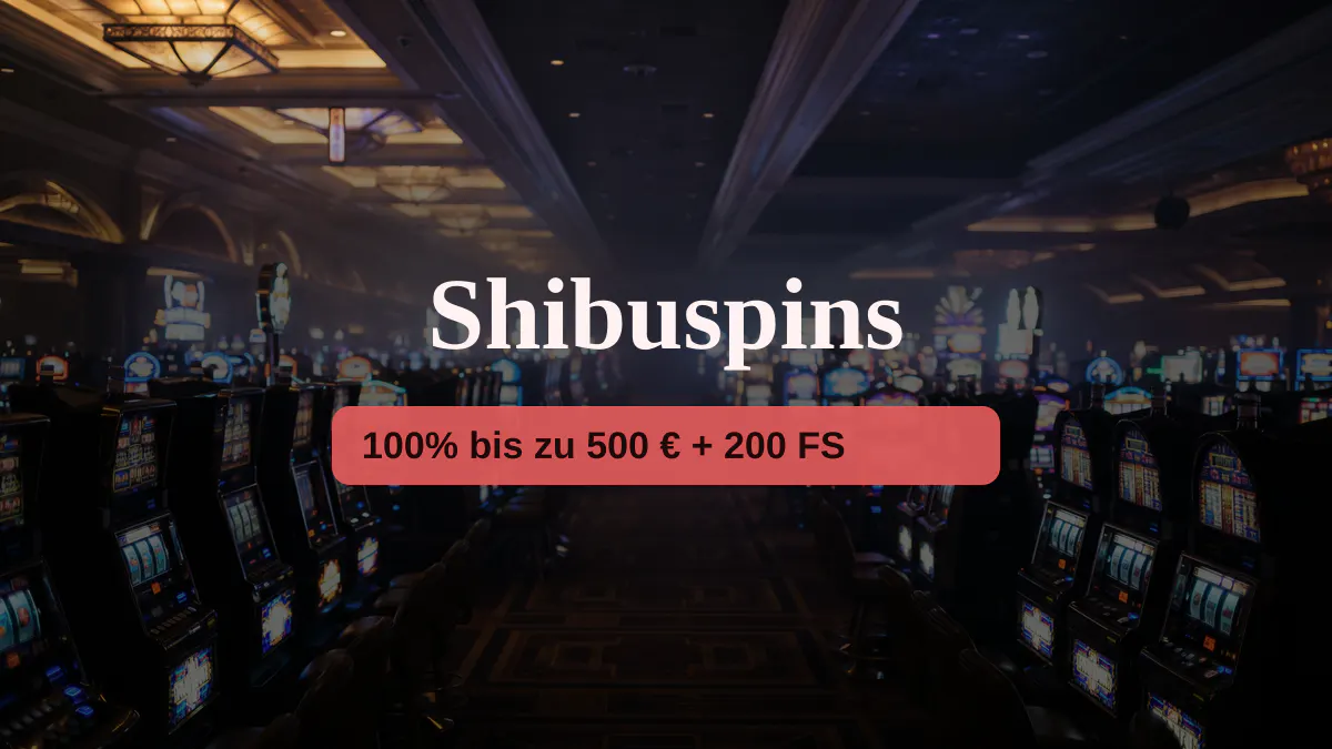 Shibuspins Casino — Willkommensbonus 100% bis zu 500 € + 200 FS, Zahlungen: Visa, Mastercard, Skrill, Neteller, Paysafecard