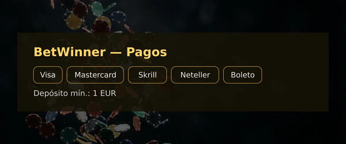BetWinner — Pagos: Visa, Mastercard, Skrill, Neteller, Boleto