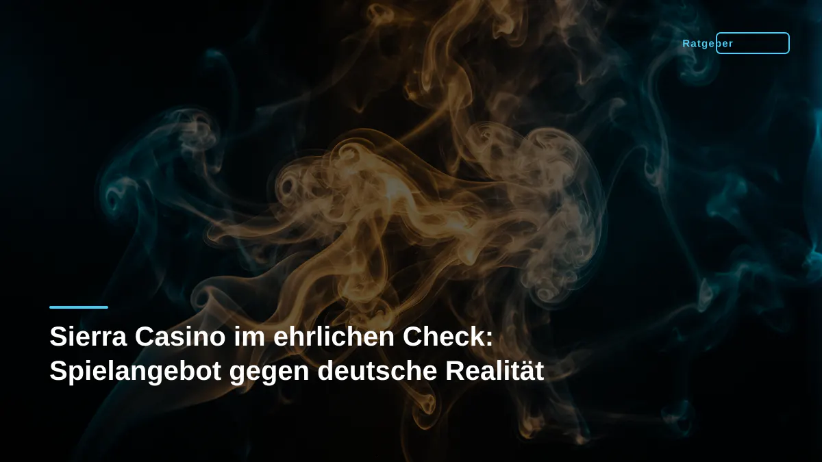 Sierra Casino im ehrlichen Check: Spielangebot gegen deutsche Realität
