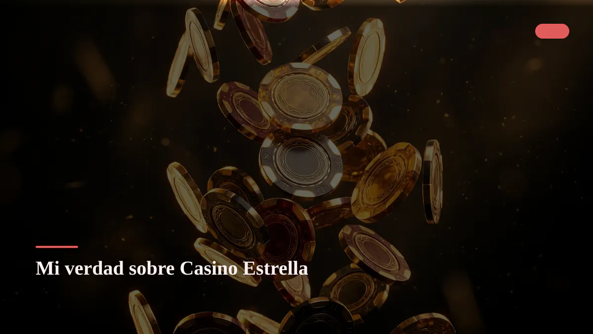 Mi verdad sobre Casino Estrella