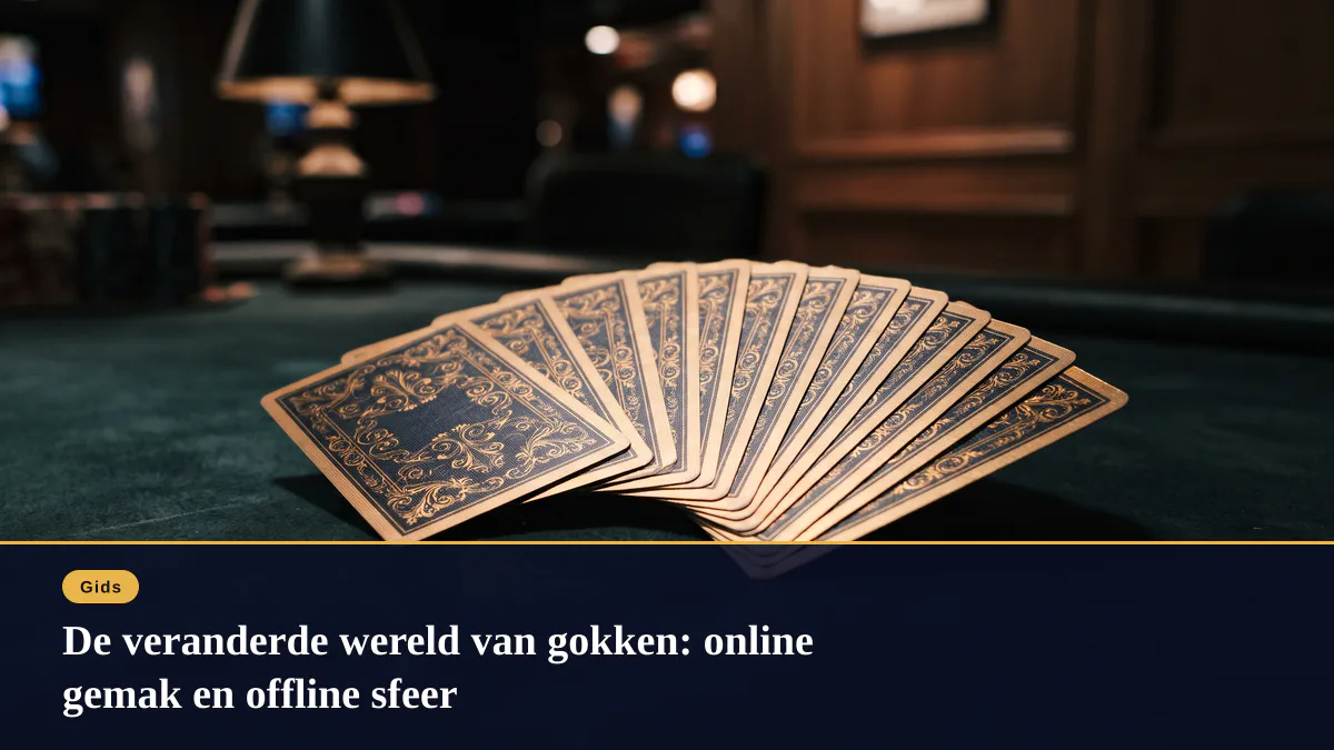 De veranderde wereld van gokken: online gemak en offline sfeer