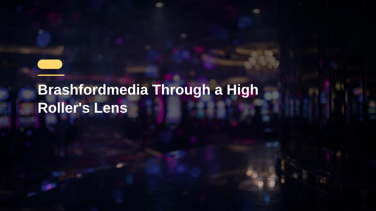 Brashfordmedia Through a High Roller's Lens