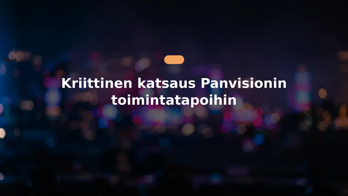 Kriittinen katsaus Panvisionin toimintatapoihin