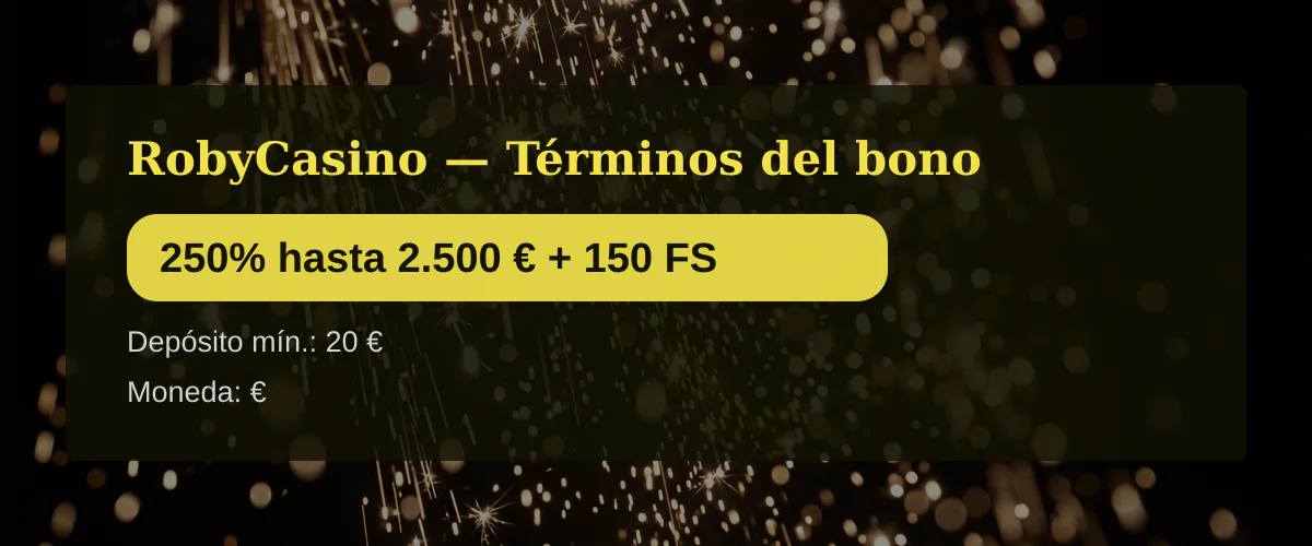 RobyCasino — Términos del bono: 250% hasta 2.500 € + 150 FS