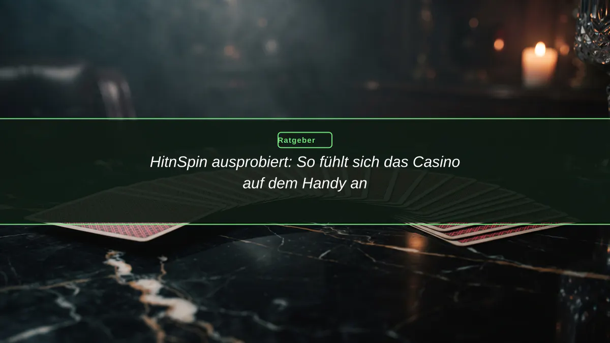 HitnSpin ausprobiert: So fühlt sich das Casino auf dem Handy an