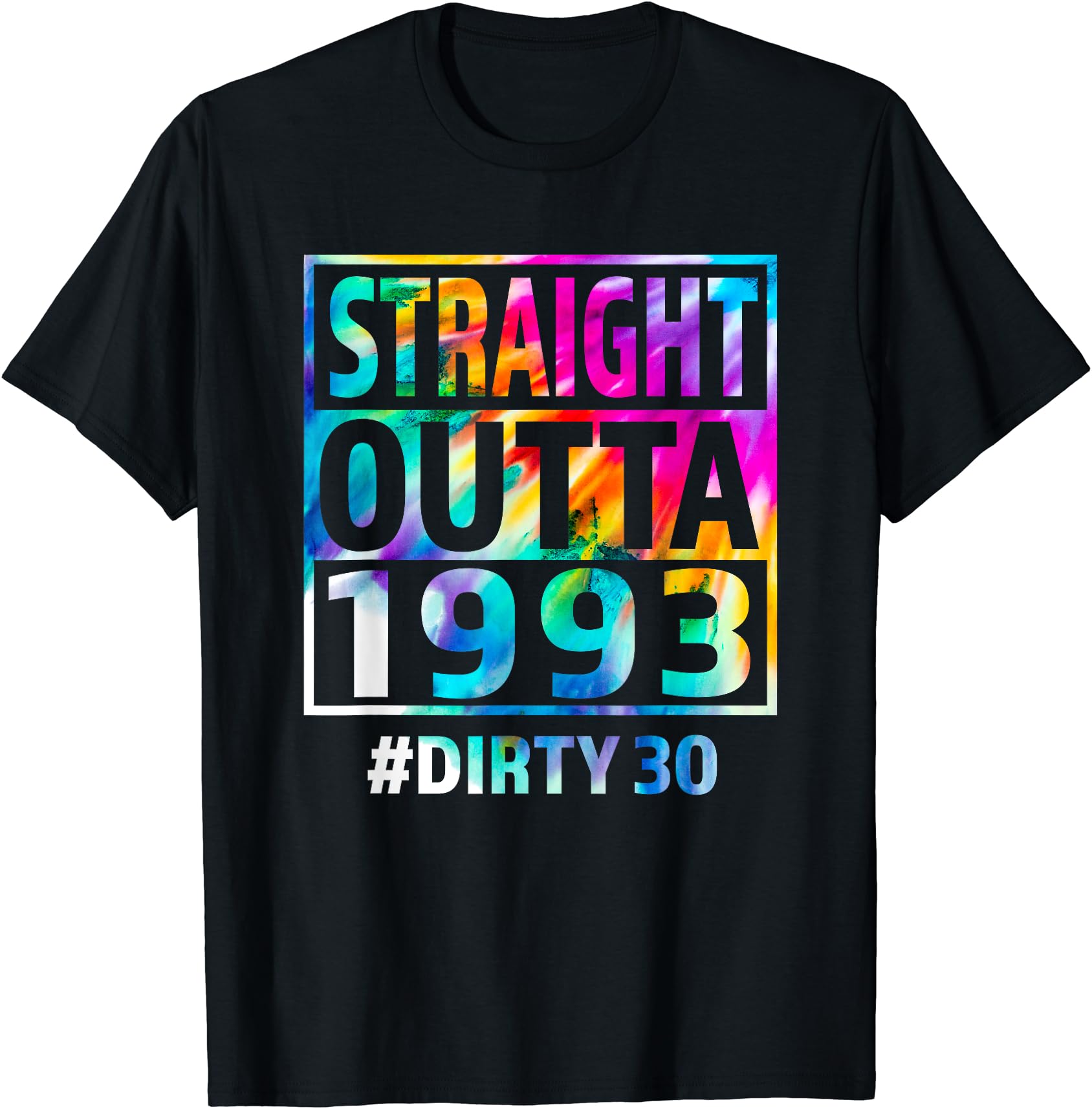 Straight Outta 1993 Dirty Thirty Funny 30th Birthday Unisex T-Shirt