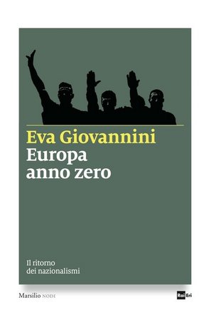 Eva Giovannini – Europa anno zero. Il ritorno dei nazionalismi (2015)
