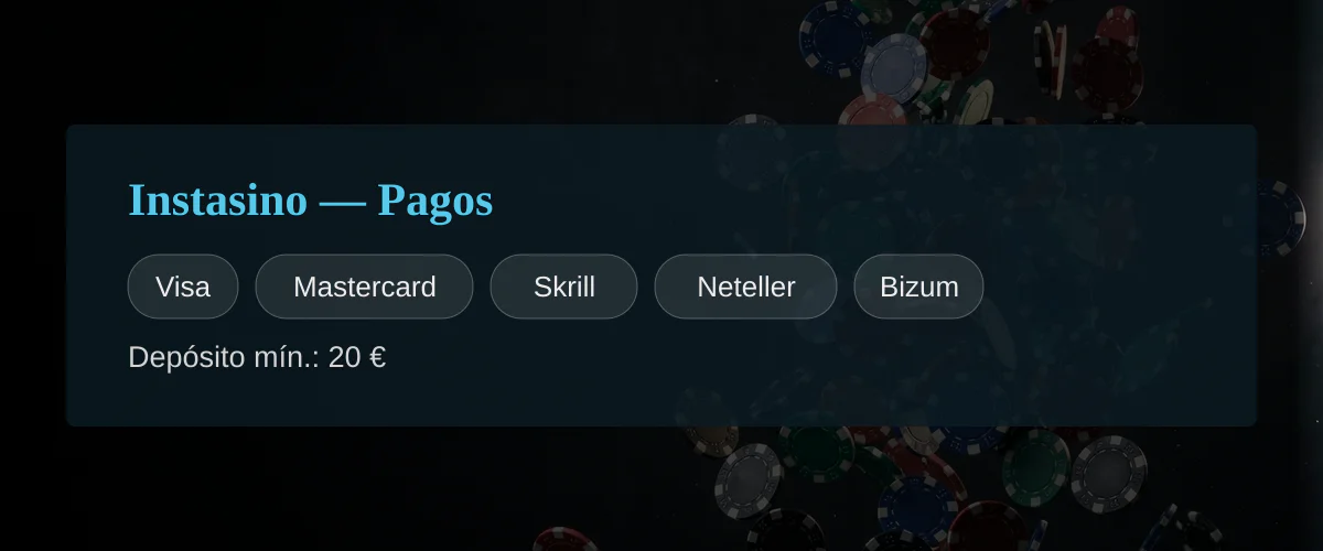 Instasino - Pagos: Visa, Mastercard, Skrill, Neteller, Bizum