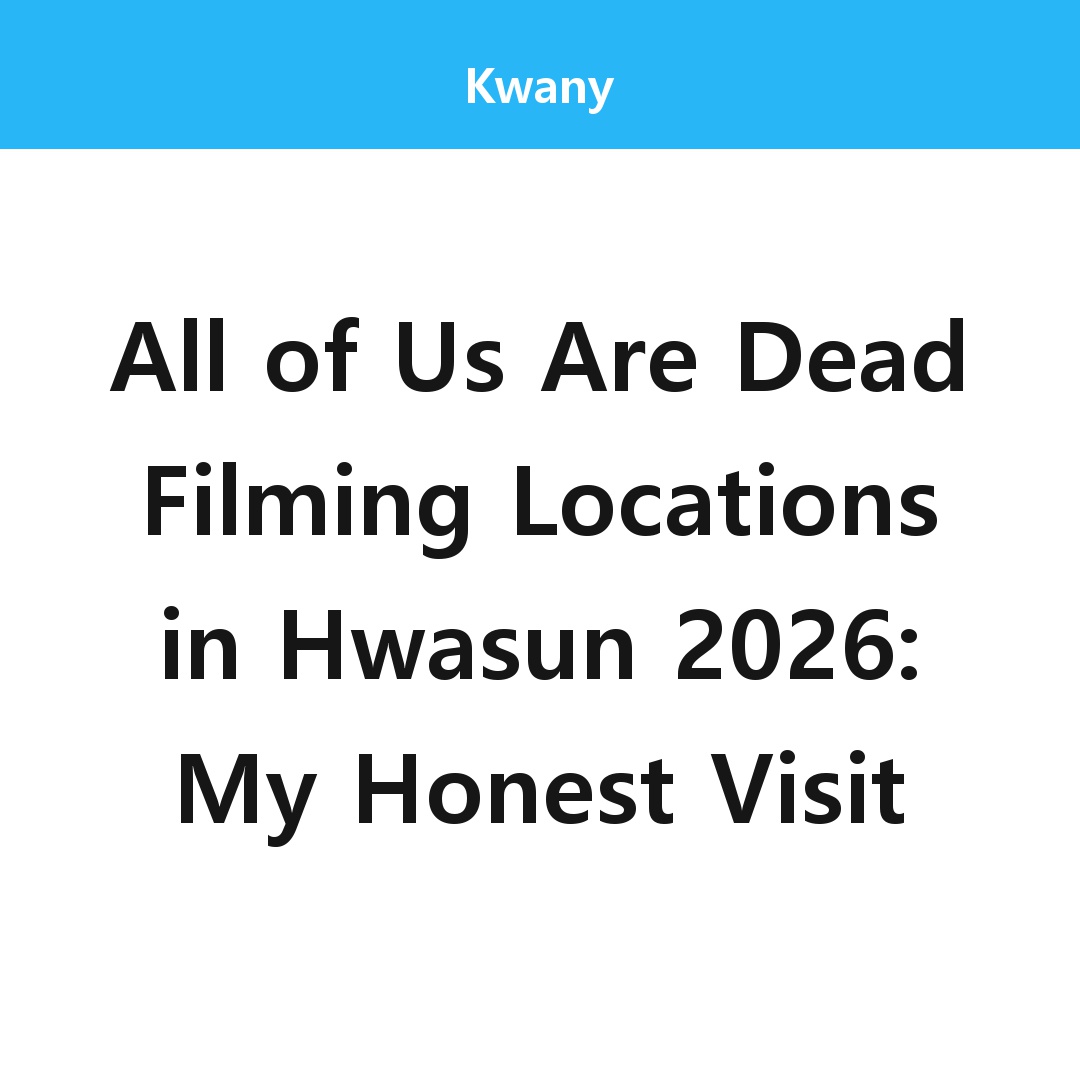 All of Us Are Dead Filming Locations in Hwasun 2026: My Honest Visit