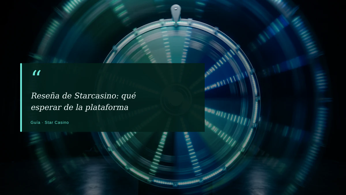 Reseña de Starcasino: qué esperar de la plataforma