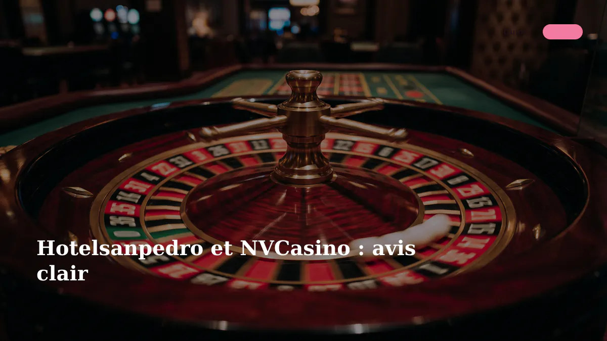 Hotelsanpedro et NVCasino : avis clair
