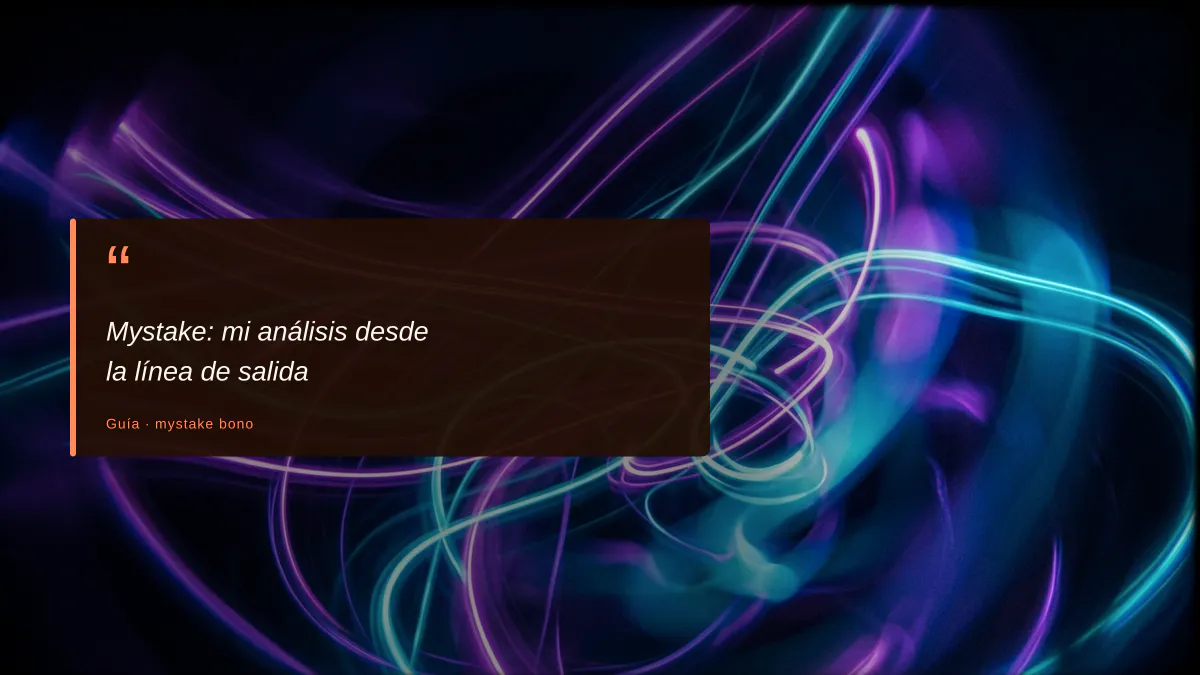 Mystake: mi análisis desde la línea de salida