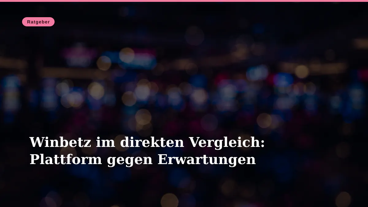 Winbetz im direkten Vergleich: Plattform gegen Erwartungen