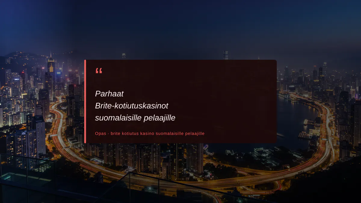 Parhaat Brite-kotiutuskasinot suomalaisille pelaajille