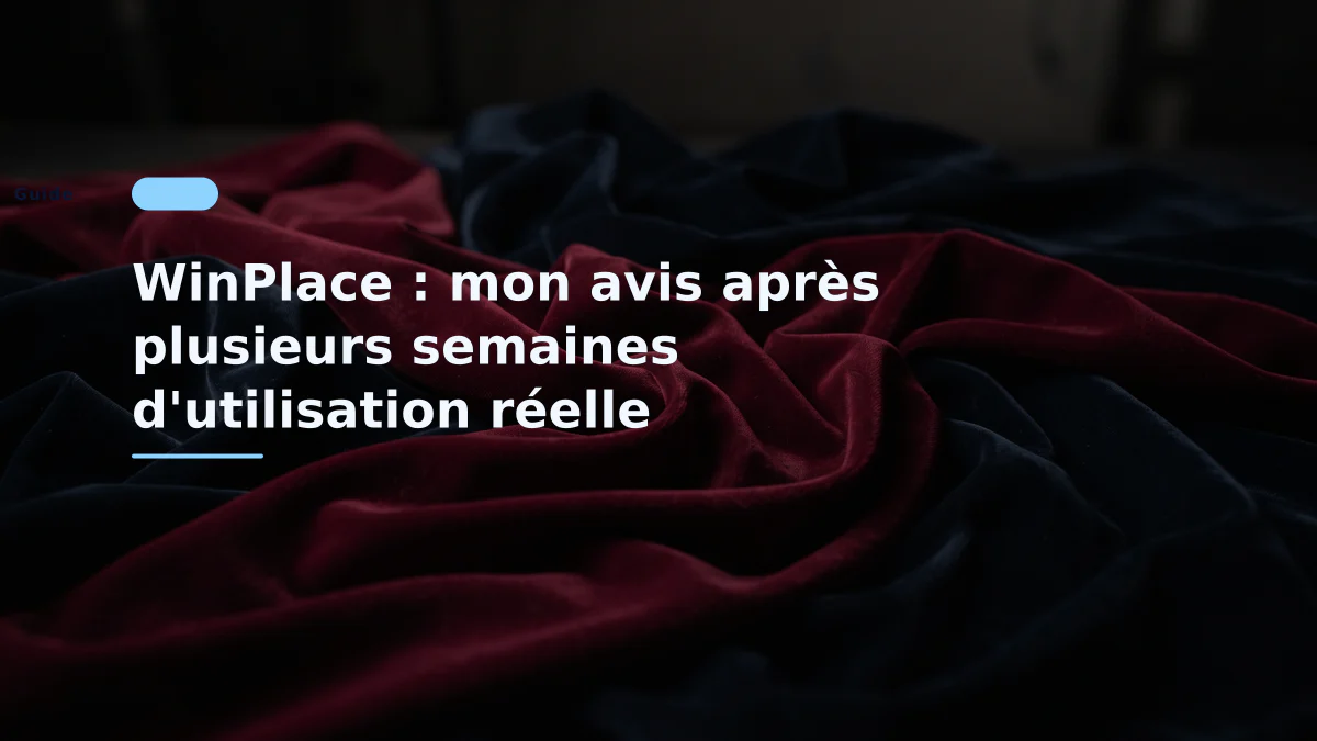 WinPlace : mon avis après plusieurs semaines d'utilisation réelle