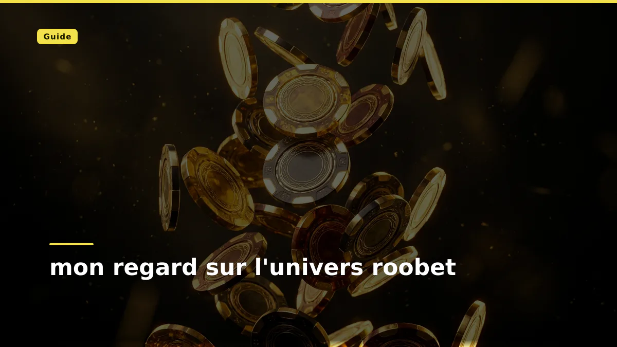 mon regard sur l'univers roobet
