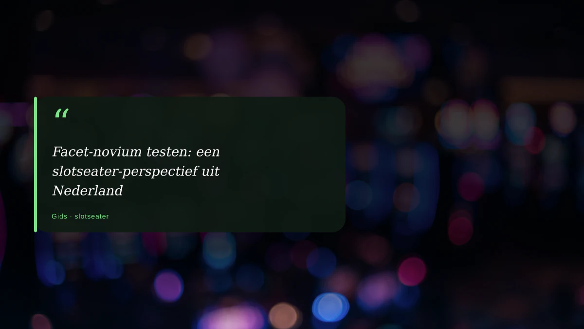 Facet-novium testen: een slotseater-perspectief uit Nederland