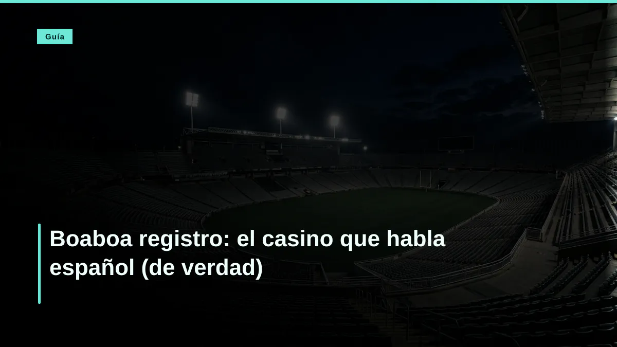 Boaboa registro: el casino que habla español (de verdad)