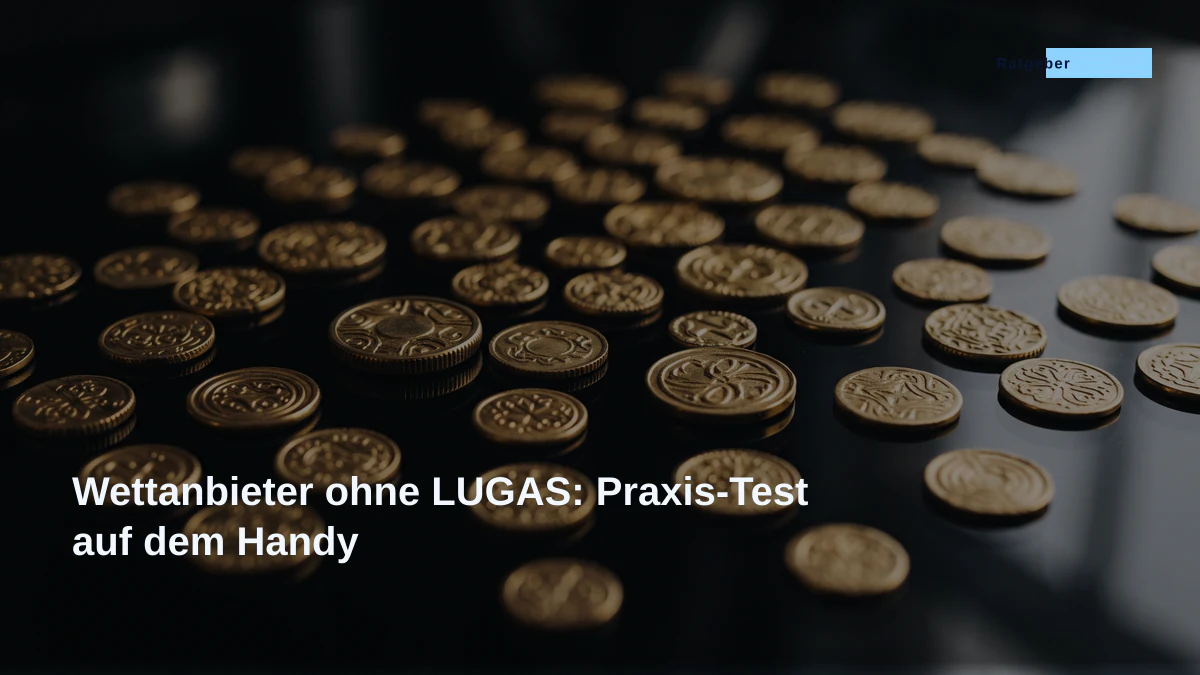 Wettanbieter ohne LUGAS: Praxis-Test auf dem Handy