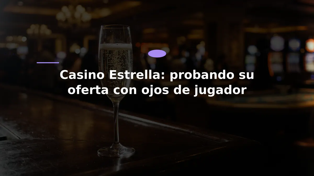 Casino Estrella: probando su oferta con ojos de jugador