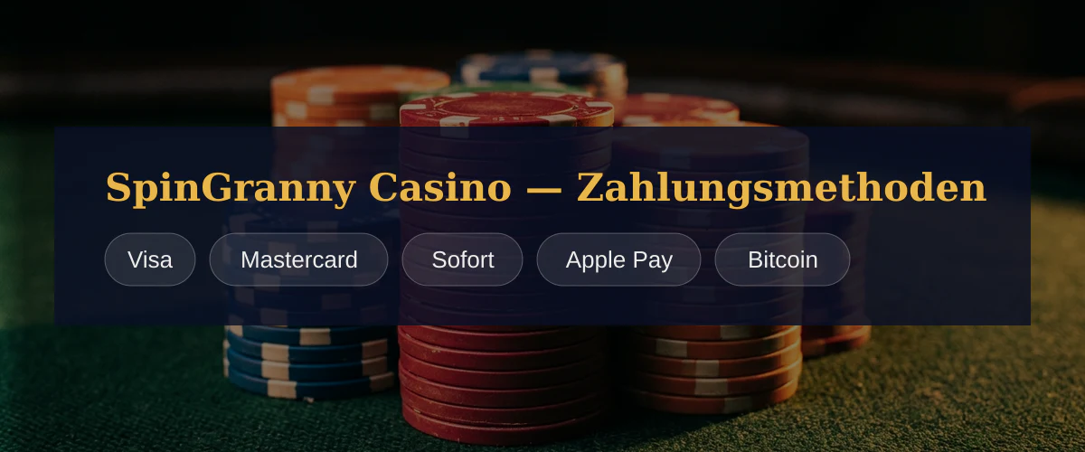 SpinGranny Casino — Zahlungsmethoden: Visa, Mastercard, Sofort, Apple Pay, Bitcoin