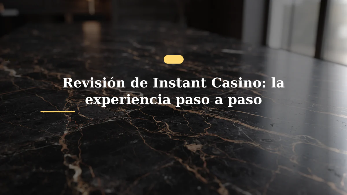 Revisión de Instant Casino: la experiencia paso a paso