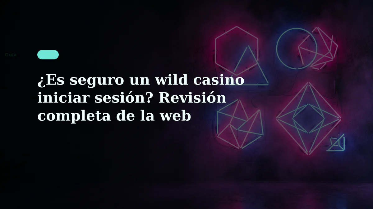 ¿Es seguro un wild casino iniciar sesión? Revisión completa de la web
