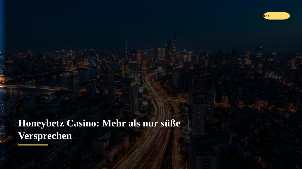 Honeybetz Casino: Mehr als nur süße Versprechen