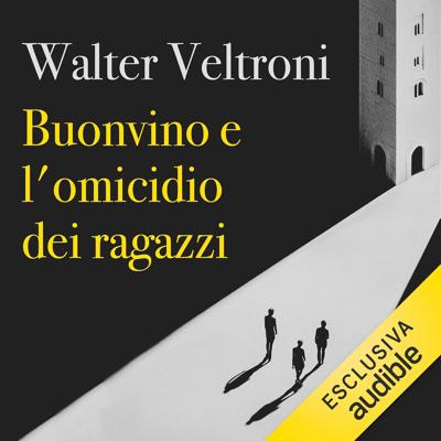 Walter Veltroni - Buonvino e l'omicidio dei ragazzi꞉ Il commissario Buonvino, Vol. 6 (2026) (mp3 - 128 kbps)