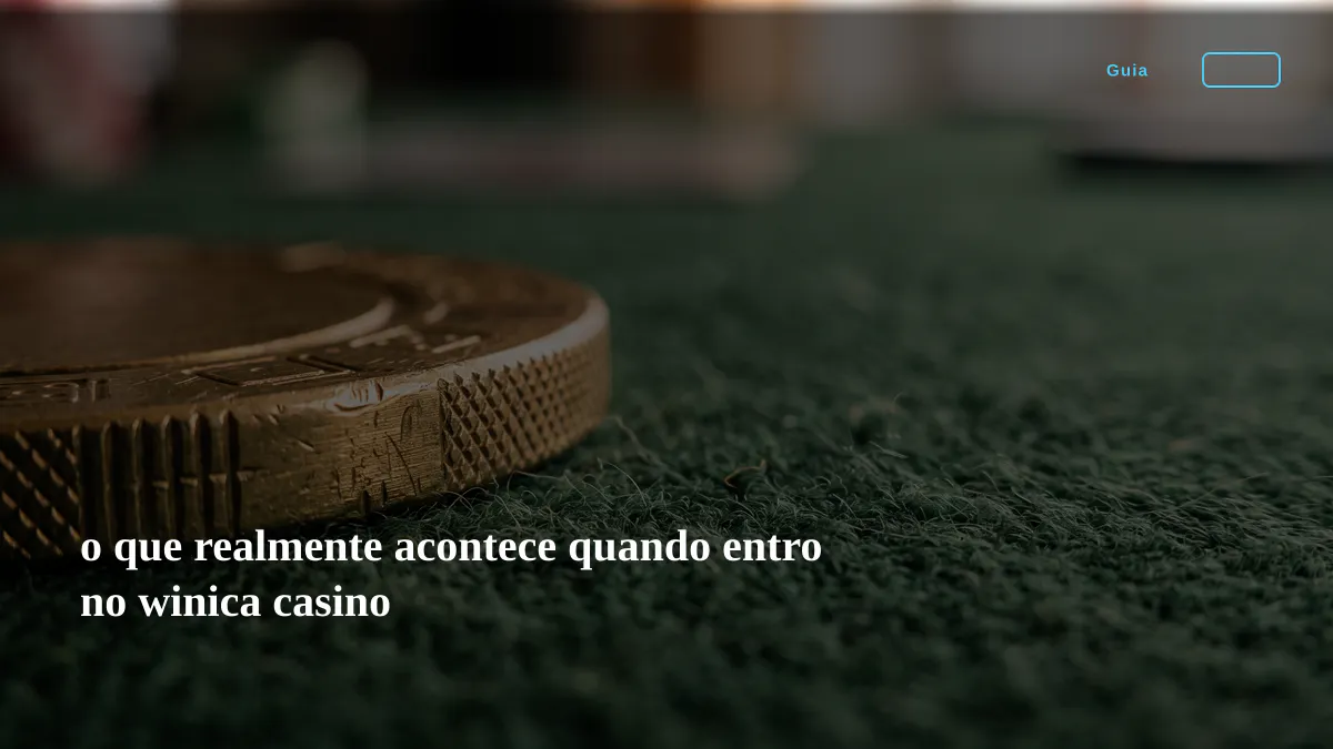 o que realmente acontece quando entro no winica casino