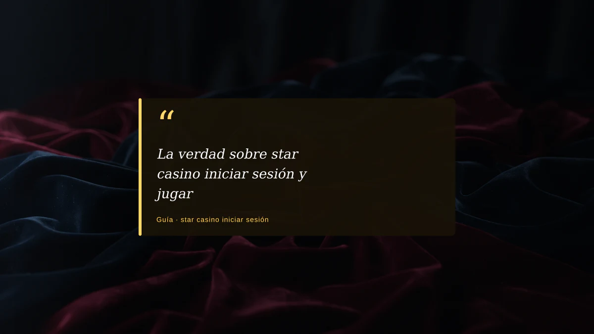 La verdad sobre star casino iniciar sesión y jugar