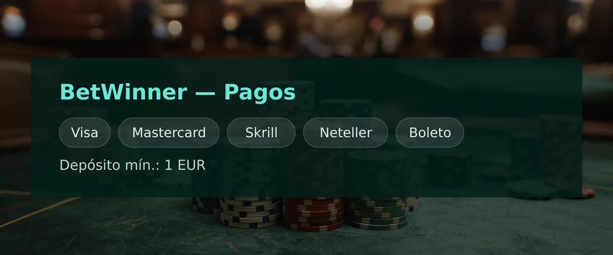 BetWinner — Pagos: Visa, Mastercard, Skrill, Neteller, Boleto