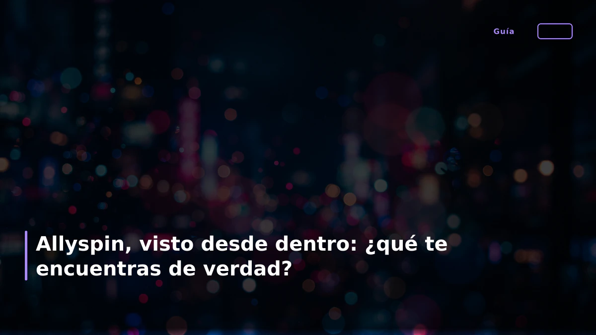 Allyspin, visto desde dentro: ¿qué te encuentras de verdad?
