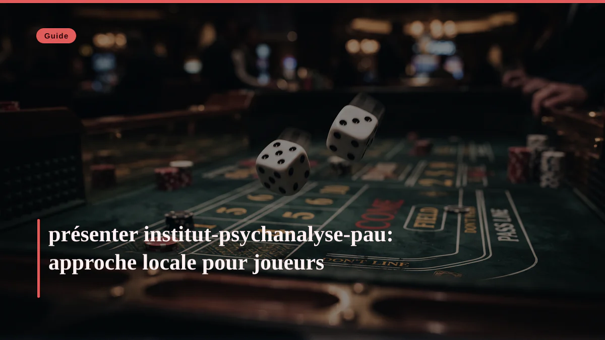 présenter institut-psychanalyse-pau: approche locale pour joueurs