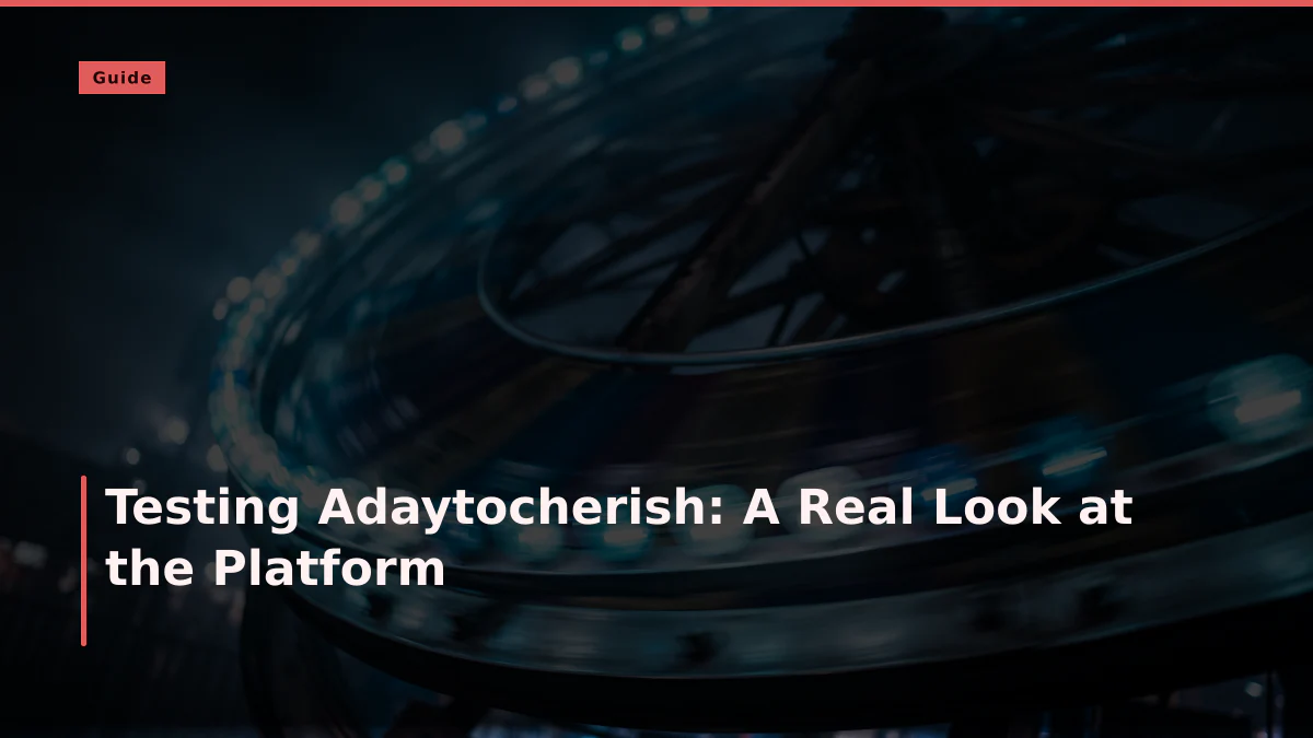 Testing Adaytocherish: A Real Look at the Platform