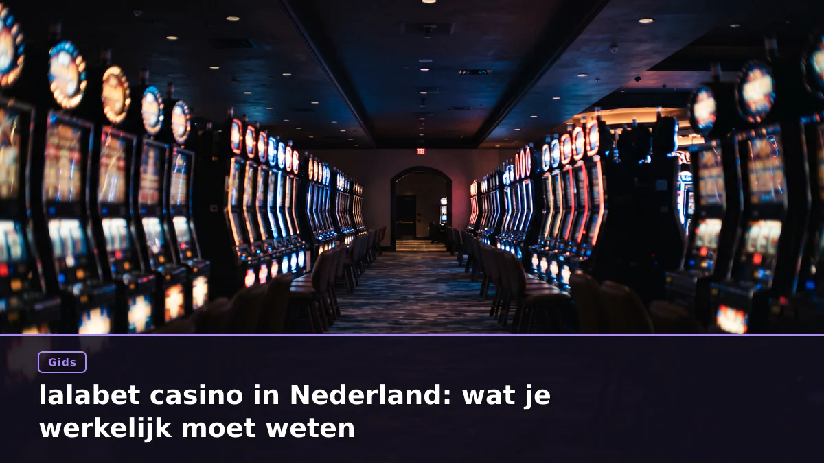 lalabet casino in Nederland: wat je werkelijk moet weten