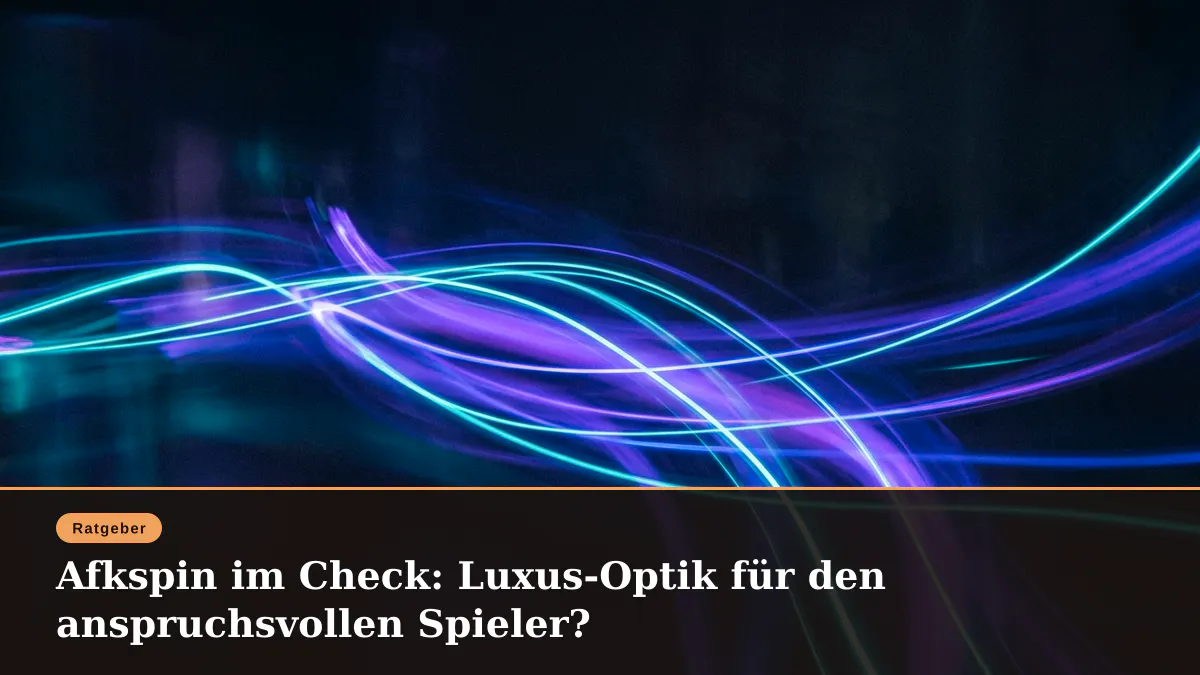 Afkspin im Check: Luxus-Optik für den anspruchsvollen Spieler?