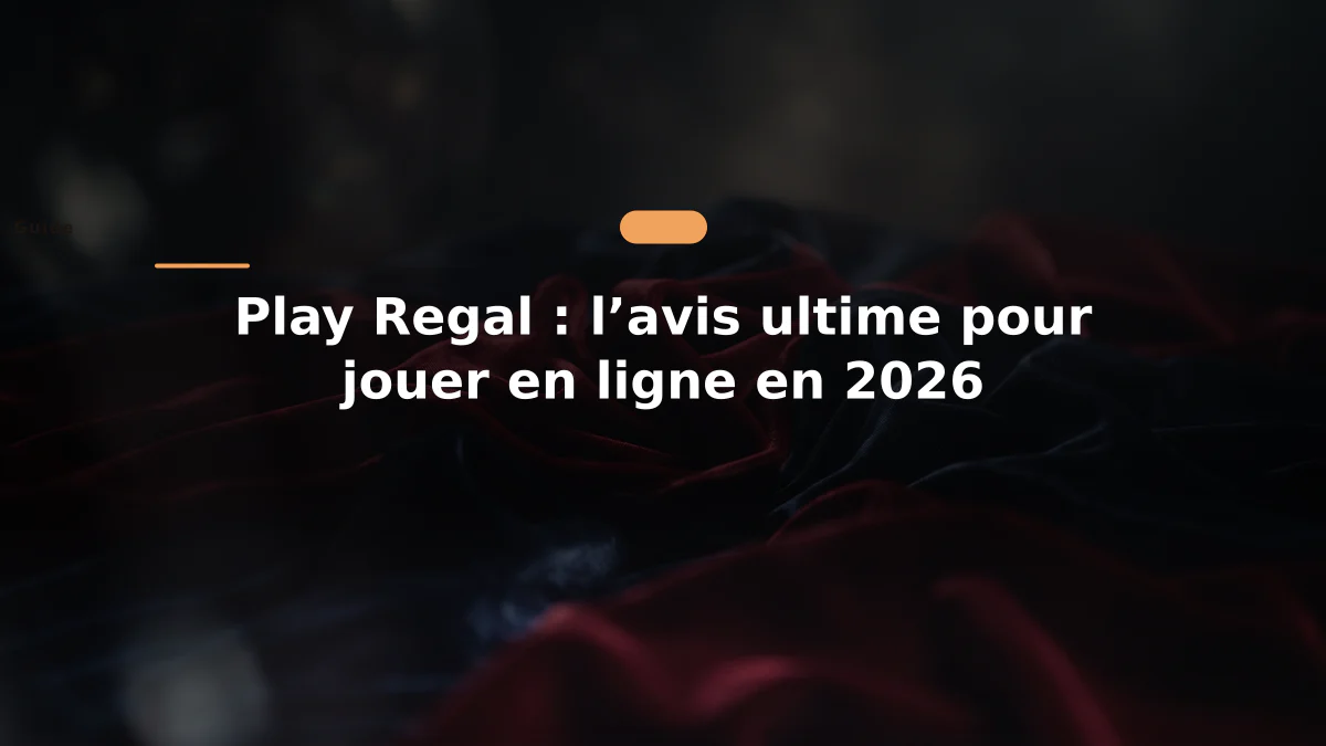 Play Regal : l’avis ultime pour jouer en ligne en 2026