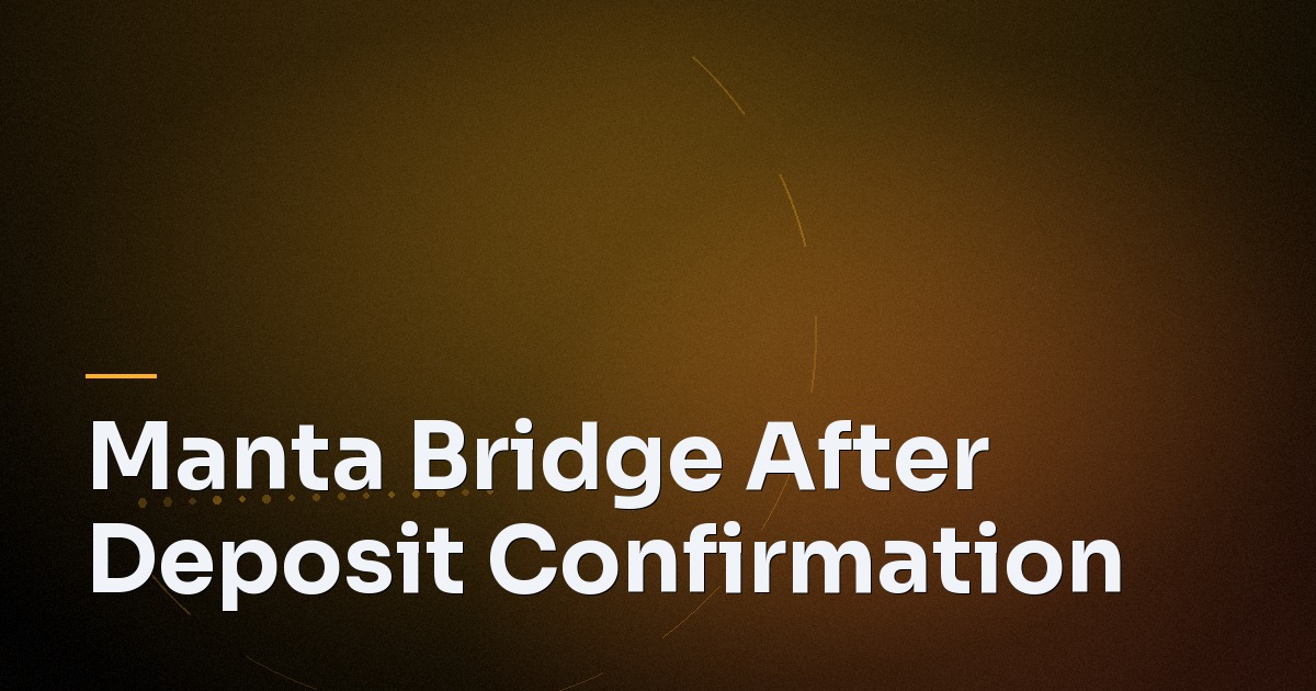 Manta Bridge After Deposit Confirmation