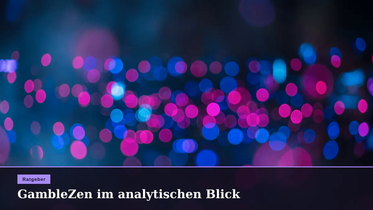 GambleZen im analytischen Blick