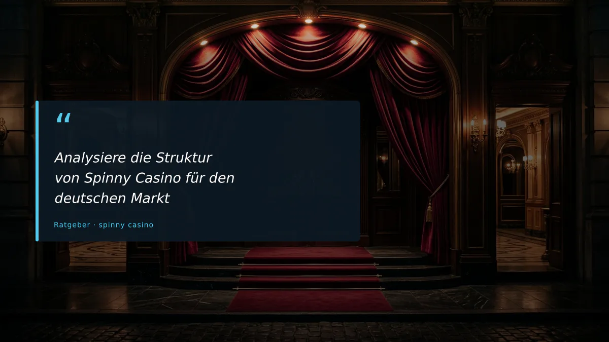 Analysiere die Struktur von Spinny Casino für den deutschen Markt