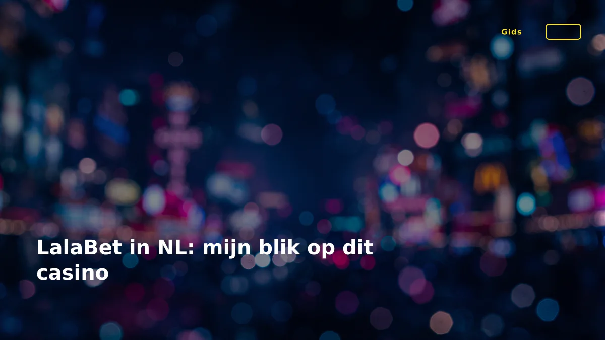 LalaBet in NL: mijn blik op dit casino