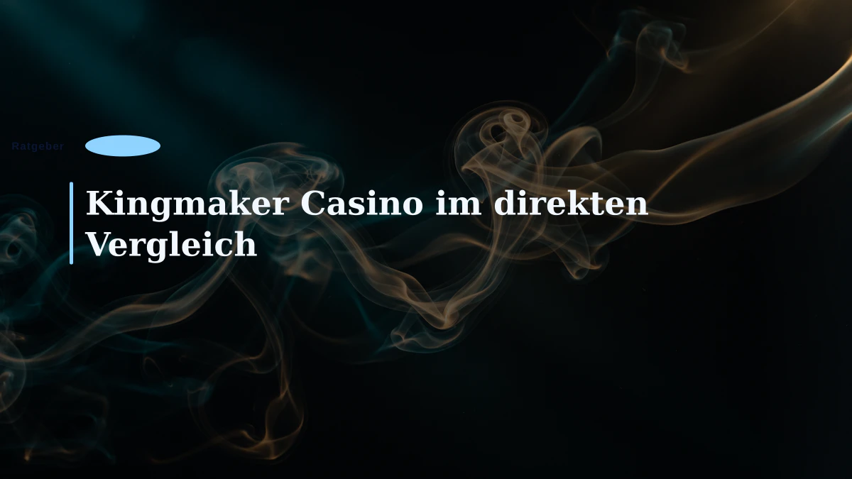Kingmaker Casino im direkten Vergleich
