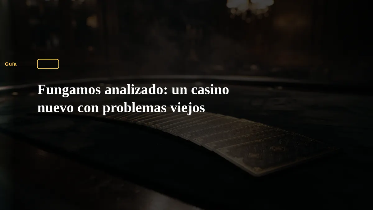 Fungamos analizado: un casino nuevo con problemas viejos