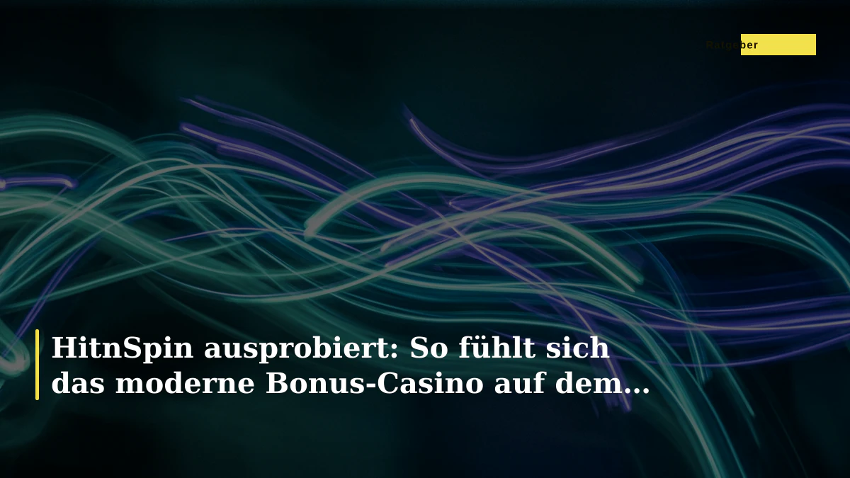 HitnSpin ausprobiert: So fühlt sich das moderne Bonus-Casino auf dem Handy an