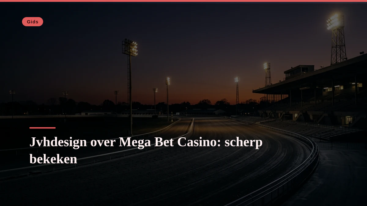 Jvhdesign over Mega Bet Casino: scherp bekeken