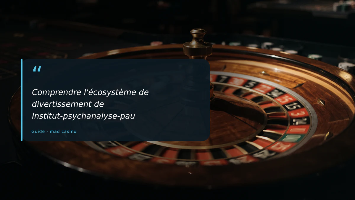 Comprendre l'écosystème de divertissement de Institut-psychanalyse-pau
