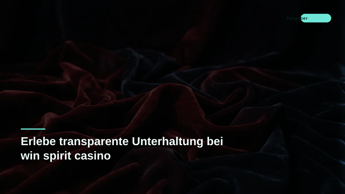 Erlebe transparente Unterhaltung bei win spirit casino